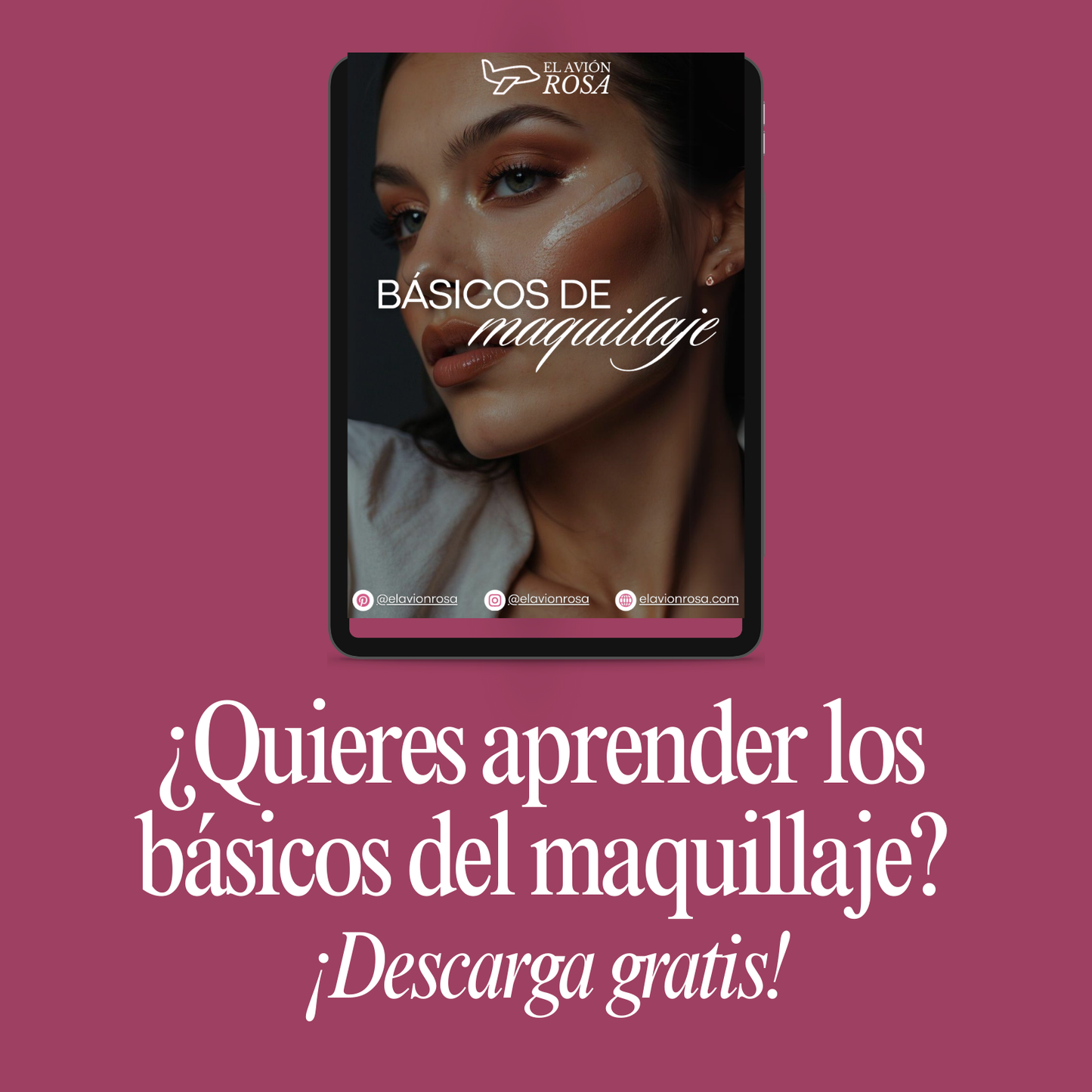 Manual de Maquillaje para Principiantes: Guía Básica Paso a Paso para Lucir Radiante